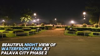 Beautiful night view of waterfront Park riverfront park located at Lodha Palava City Phase two [upl. by Oakie]