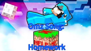 Omz But Its A Song Homework [upl. by Alita]