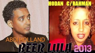 Abdi Holland iyo Hodan Abdirahman BEER LULA 2013 [upl. by Notle]