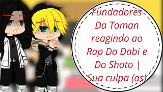 °•Fundadores Da Toman Reagindo ao Rap Do Dabi e Shoto  Sua culpa Kazu as DabiTake as Shoto•° [upl. by Rodrique519]