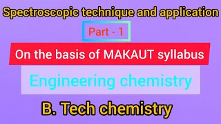 spectroscopic Technique and applicationMAKAUT Syllabus engineering chemistry [upl. by Lohner271]