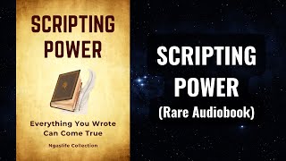 Scripting Power  Everything YOU WROTE Can Come True Audiobook [upl. by Brigida484]