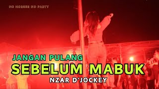 JANGAN PULANG SEBELUM MABUK X MIAMOR  NZAR DJOCKEY REMIX BASSPOLL [upl. by Gladstone308]