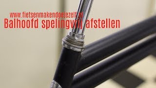 Fiets balhoofd afstellen  Speling op stuur herstellen [upl. by Notyalc]