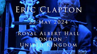 Eric Clapton  23 May 2024 London RAH  Multicam  COMPLETE [upl. by Chelsey]