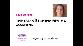 How to thread a Bernina Sewing Machine [upl. by Supmart]