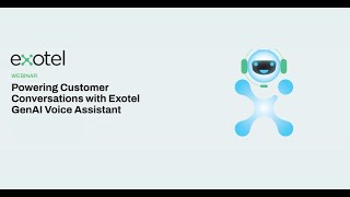 WEBINAR Powering Customer Conversations with Exotel GenAI Voice Assistant [upl. by Rikki656]