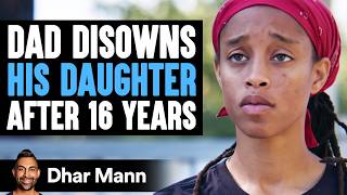 Dad DISOWNS His DAUGTHER After 16 Years Ft Briana Green  Dhar Mann Studios [upl. by Gilbye]