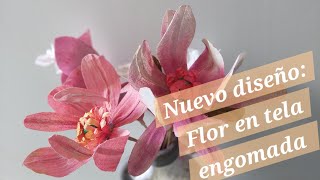 CREA FLORES EXTRAORDINARIAS EN TELA ENGOMADA NUEVO DISEÑO FLORESTEXTILES [upl. by Annehs]