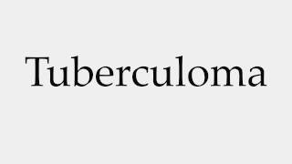 How to Pronounce Tuberculoma [upl. by Nylirahs]