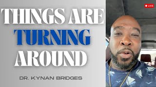 Things Are TURNING AROUND “Suddenly” and “SUPERNATURALLY”  DrKynan Bridges [upl. by Danby]