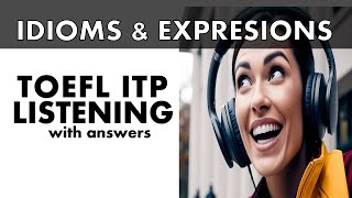 TOEFL ITP Listening Practice Idioms and Expressions with Answers  TOEFL Exam Prep  Listening MCQ [upl. by Dib206]