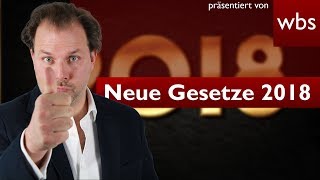 Die 5 wichtigsten neuen Gesetze 2018  Rechtsanwalt Christian Solmecke [upl. by Htide125]