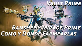 Warframe Banshee y Mirage Prime Vault Prime reliquias y donde farmearlas 15022022 [upl. by Ednarb]