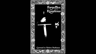 Forgotten Kingdoms  Crowned in Forlorn Darkness Demo 2017 OldSchool Dungeon Synth [upl. by Nnaul253]