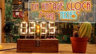 DIY clock  Homemade 7 segments quotnixiequot tubes [upl. by Balas77]