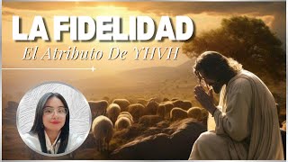 Atributo La Fidelidad de YHWH [upl. by Ragucci]