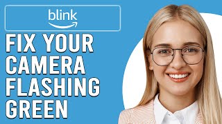 How To Fix Your Blink Camera Flashing Green Why Is Your Blink Camera Flashing Green [upl. by Crandell14]