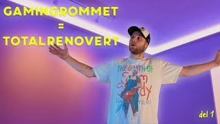 TOTALRENOVERER gamingrommet mitt Del 1 av 2 [upl. by Chalmer432]