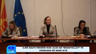 ILIRE DAUTI PËRSËRI NUK LEJOI QË “BRANITELLAT” TË VENDOSEN NË REND DITE [upl. by Rengia]