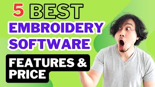 TOP 5 BEST EMBROIDERY SOFTWARE  5 BEST EMBROIDERY DIGITIZING APPLICATIONS  Features amp Prices [upl. by Retnyw767]