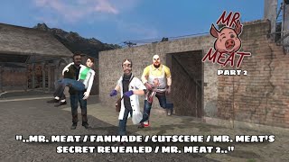 MR MEAT  FANMADE  CUTSCENE  MR MEATS SECRET REVEALED  MR MEAT 2🥩 [upl. by Lotus565]