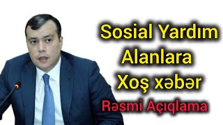 Sosial Yardım Alanlara  XOŞ XƏBƏR Rəsmi Açıqlama [upl. by Henden925]