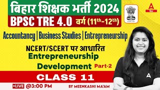 BPSC TRE 40 Vacancy Commerce Entrepreneurship Development Class 11 amp 12 by Meenakshi Maam 11 [upl. by Feerahs]