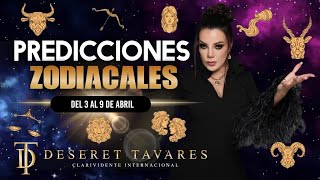 Predicciones Zodiacales 3 al 9 de Abril  Deseret Tavares [upl. by Bradney]