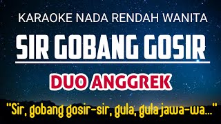 Sir Gobang Gosir Karaoke Dangdut Nada Rendah 4 [upl. by Hanus121]