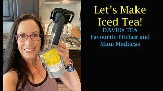 Lets Make Iced Tea  DAVIDs TEA Favourite Pitcher and Maui Madness [upl. by Gilmer892]