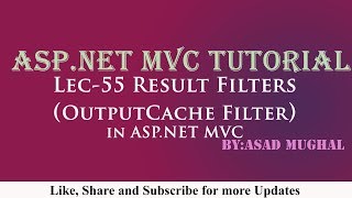 Lec55 Result Filters  OutputCache Filter in ASPNET MVC  ASPNET MVC Tutorial [upl. by Anaile]