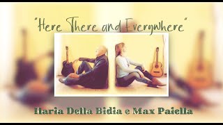 Ilaria Della Bidia Max Paiella  Here There and Everywhere [upl. by Anaahs]