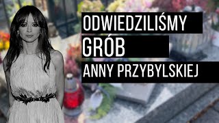 Odwiedziliśmy GRÓB ANNY PRZYBYLSKIEJ Na nagrobku poruszający napis [upl. by Joung]