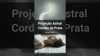 O que é o cordão na projeção astral [upl. by Ludly]