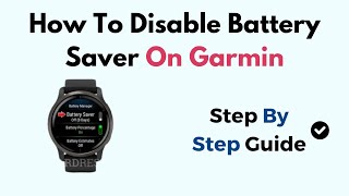 How To Disable Battery Saver On Garmin [upl. by Eityak]