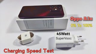 Oppo A3x Charging Test  0 To 100 Complete Charged  Time And Speed  45Watt 🔥 Charger  5100Mah [upl. by Roee]