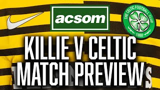 Kilmarnock v CELTIC  LIVE Match Preview  A Celtic State of Mind  ACSOM [upl. by Tnomel]