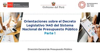 Orientaciones sobre el Decreto Legislativo 1440 del Sistema Nacional del Presupuesto PúblicoParte 1 [upl. by Aerdma]