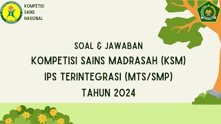 Soal amp Jawaban KSM IPS Terintegrasi Tahun 2024 Jenjang MTsSMA [upl. by Yeneffit]