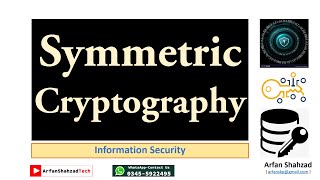 Info Sec 06 Symmetric Cryptography by Arfan Shahzad [upl. by Airan530]