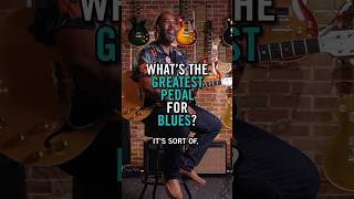 Whats The Greatest Pedal For Blues Guitar gibsonapp bluesguitar guitargear guitarist [upl. by Carline]