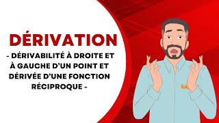 2 Dérivation Cours  Dérivabilité à droite et à gauche d’un point et Dérivée d’une fct réciproque [upl. by Latoya268]