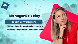 Manager Roleplay  Tough Conversations in Performance Reviews  The Employee’s SelfAssessment [upl. by Jarnagin649]