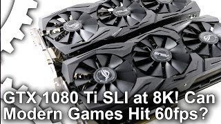 8K Gaming With GTX 1080 Ti SLI Can We Hit 60fps [upl. by Yboc]