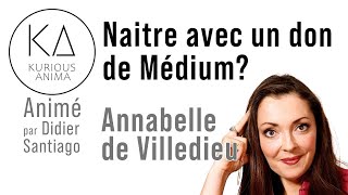 Naitre avec un don de Médium avec Annabelle de Villedieu [upl. by Toblat2]