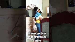 Ella tiene una hora mirándose en el espejo a ver si tiene nalgafunny video viralvideo fyp [upl. by Pickett]