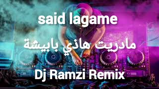 said lagame madrite hadi papicha Dj Remix by Ramzi [upl. by Curley769]