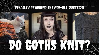 Goth Knitting  Knitting Basics for an Alt Wardrobe  Jac in the Attic Knitting Podcast [upl. by Delwyn894]