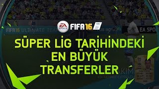 FIFA 16  Süper Lig tarihindeki en büyük transferler [upl. by Reynold]